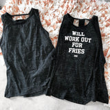 Will Work Out For Fries - Large